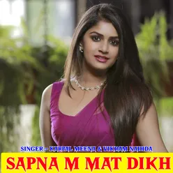 Sapna M Mat Dikh